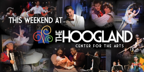 What’s Happening at Hoogland Center for the Arts This Weekend!