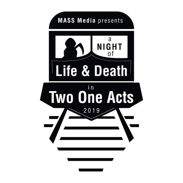 Mass Media Presents Life & Death in Two One Acts at Hoogland March 29th, 2019 – March 31st, 2019