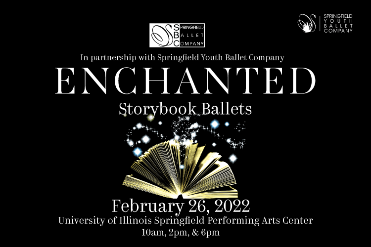 Springfield Ballet Company – Enchanted Storybook Ballets February 26, 2022  @ UIS