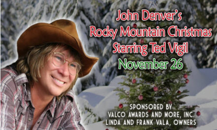John Denver’s Rocky Mountain Christmas- starring Ted Vigil  November 26, 2022 @ 7:00 PM @ Hoogland