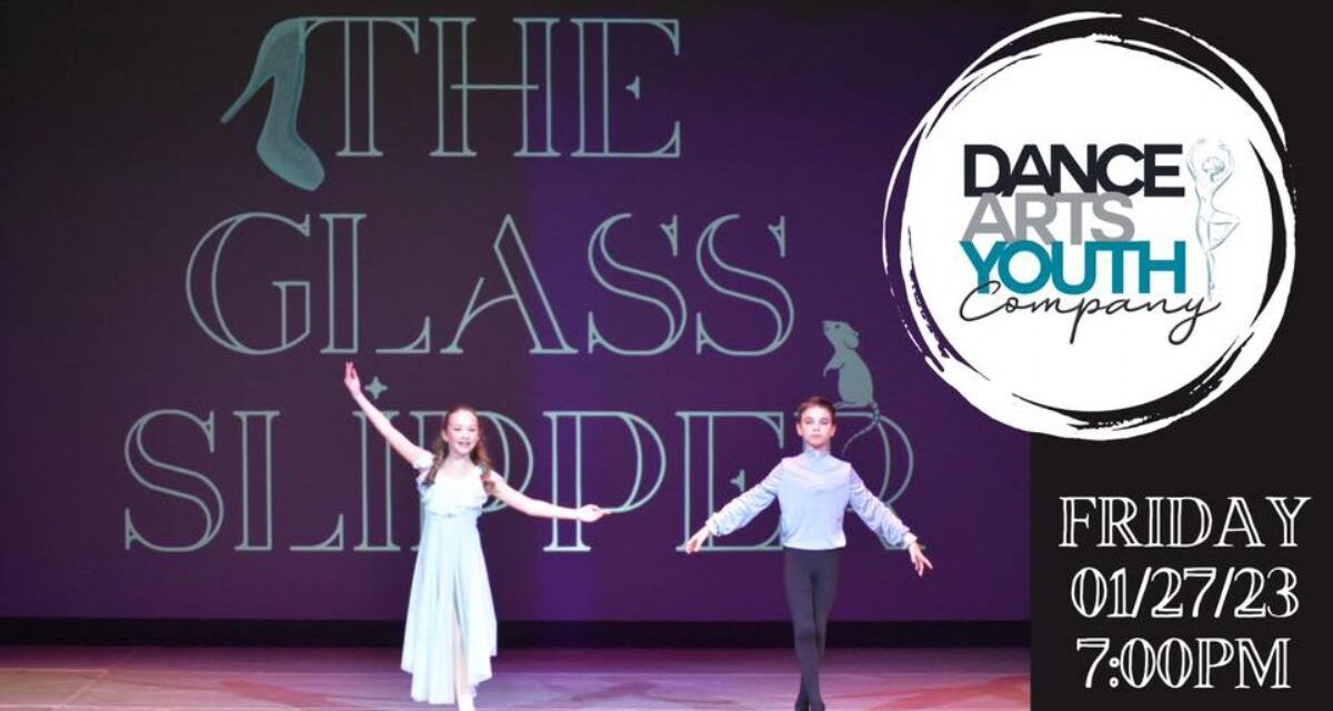 Dance Arts Youth Company presents The Glass Slipper  January 27, 2023 @ 7:00 PM