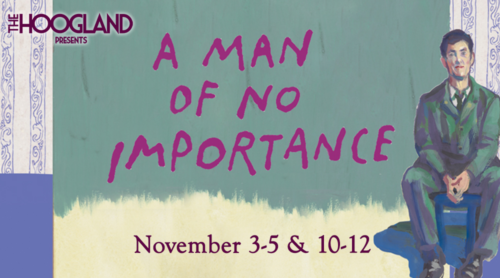 HCFTA presents A Man of No Importance  November 3-12, 2023