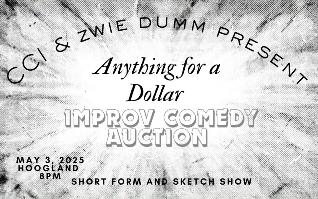 CCI presents Anything for a Dollar May 03, 2025 @ 8:00 PM @ Hoogland